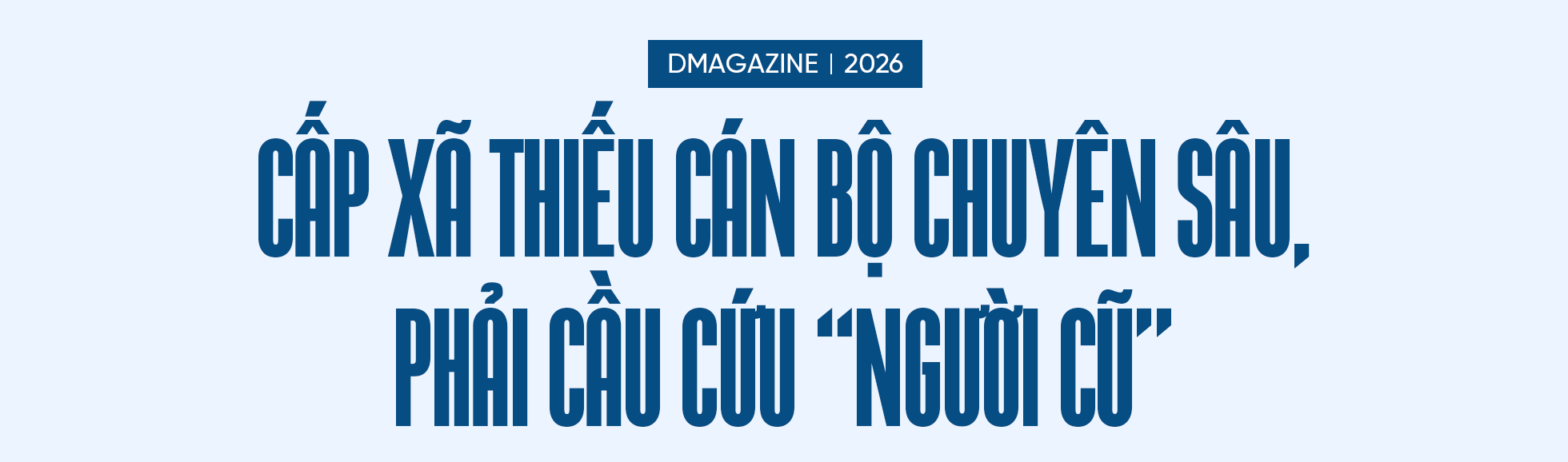 Khi cán bộ xã phải “cày đêm”, cầu cứu người cũ - 5