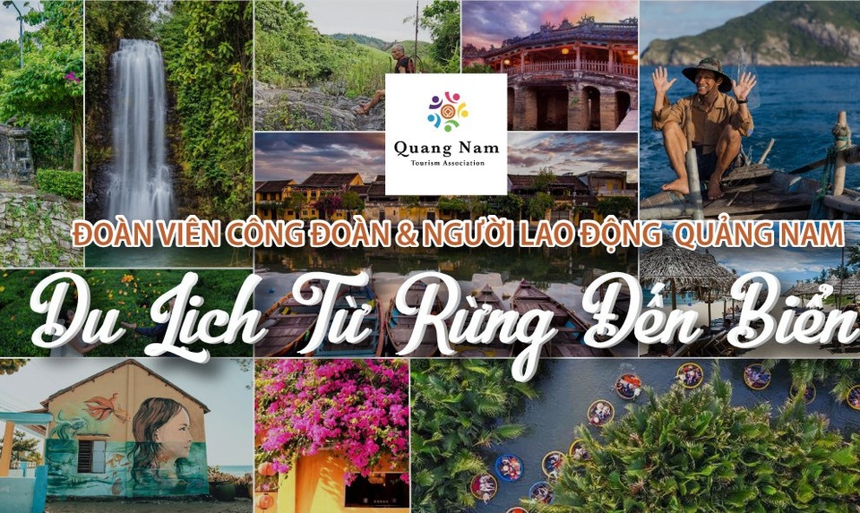 Quảng Nam vận động cán bộ, viên chức, người lao động đi du lịch để kích cầu - 1 Quảng Nam vận động cán bộ, viên chức, người lao động đi du lịch để kích cầu - 1