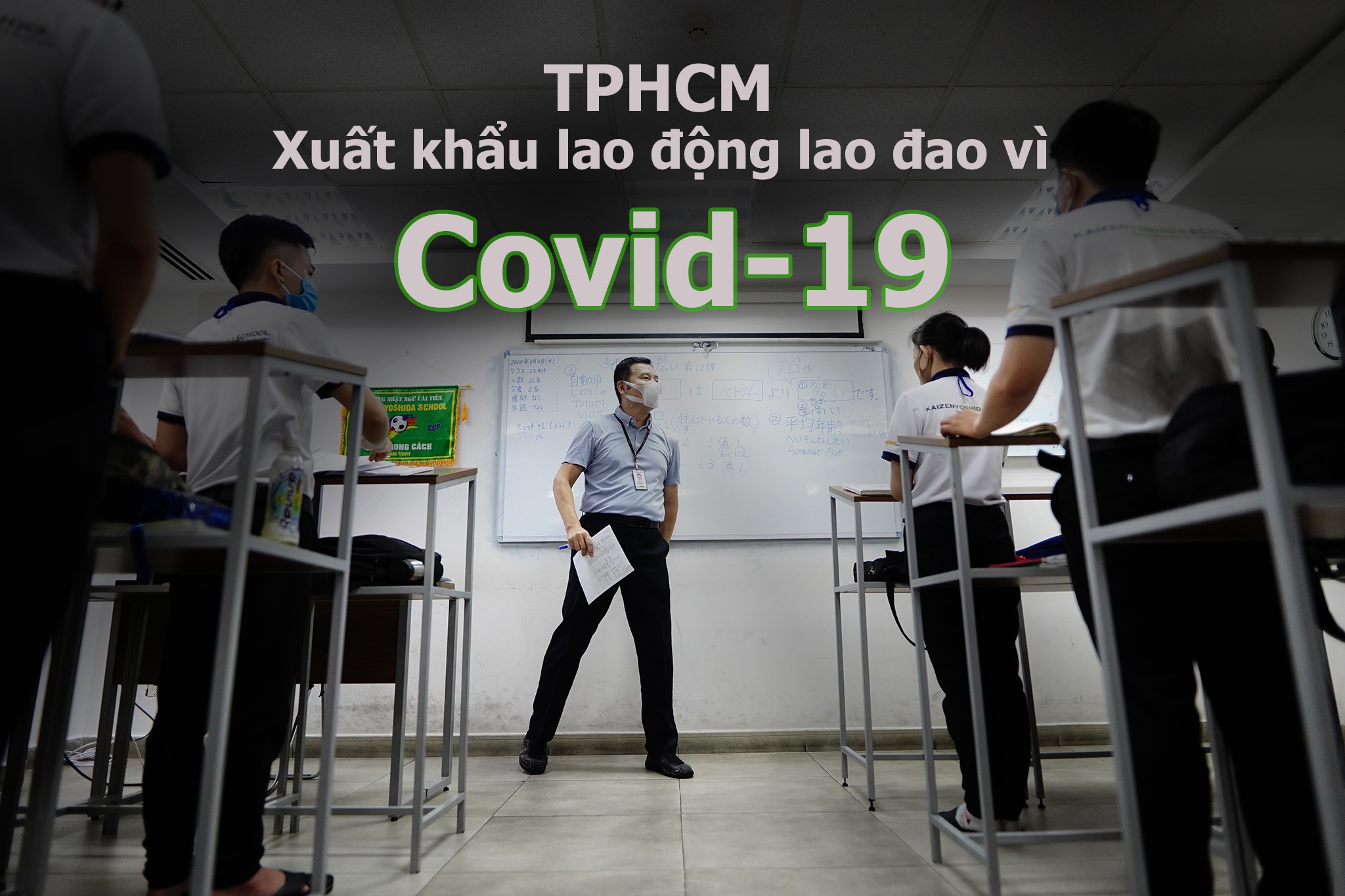 TPHCM: Doanh nghiệp đưa lao động đi làm việc nước ngoài lao đao vì Covid-19