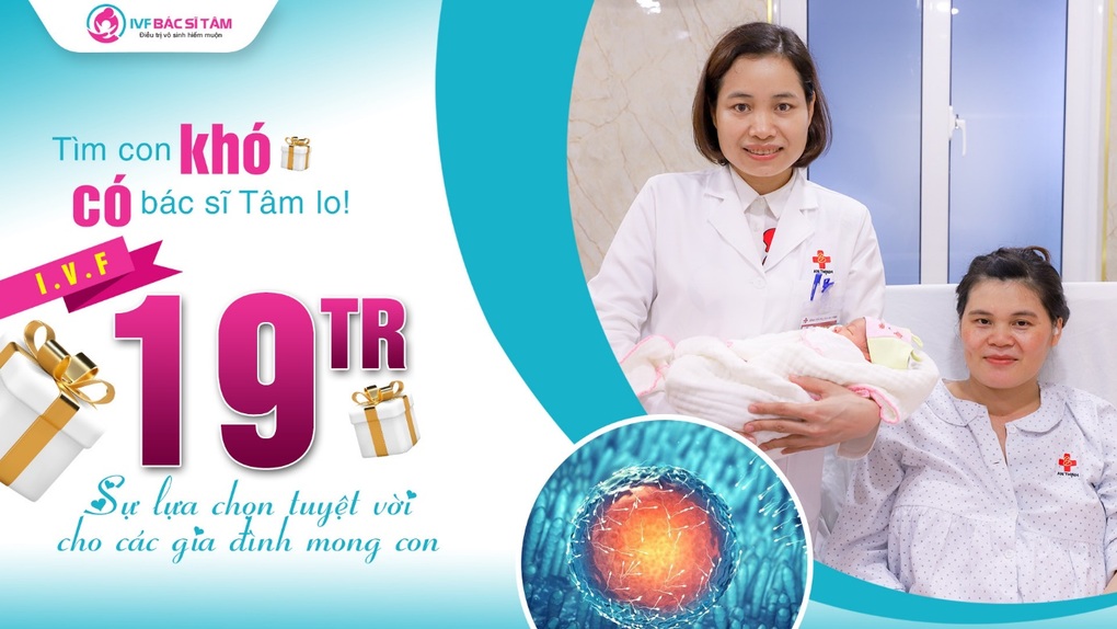 IVF 19 triệu - phác đồ kinh điển trong điều trị vô sinh hiếm muộn - 1 IVF 19 triệu - phác đồ kinh điển trong điều trị vô sinh hiếm muộn - 1