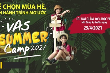 Trại hè Anh ngữ VAS - Trẻ chọn mùa hè, chọn hành trình mơ ước