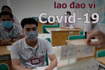 TPHCM: Doanh nghiệp đưa lao động đi làm việc nước ngoài lao đao vì Covid-19