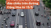Giải thích phương án lưu thông đảo chiều trên đường Cộng Hòa ở TPHCM