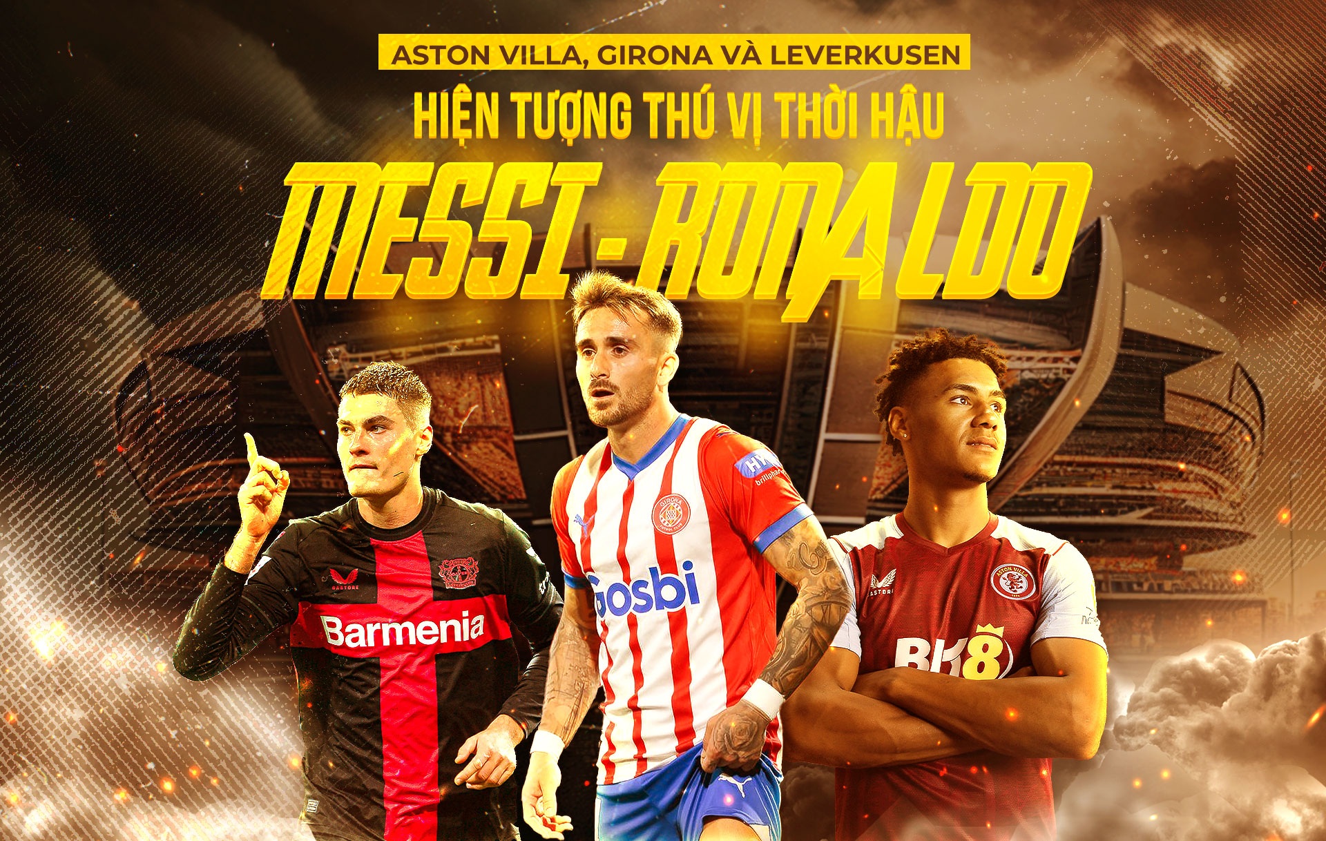 Aston Villa, Girona và Leverkusen: Hiện tượng thú vị thời hậu Messi-Ronaldo