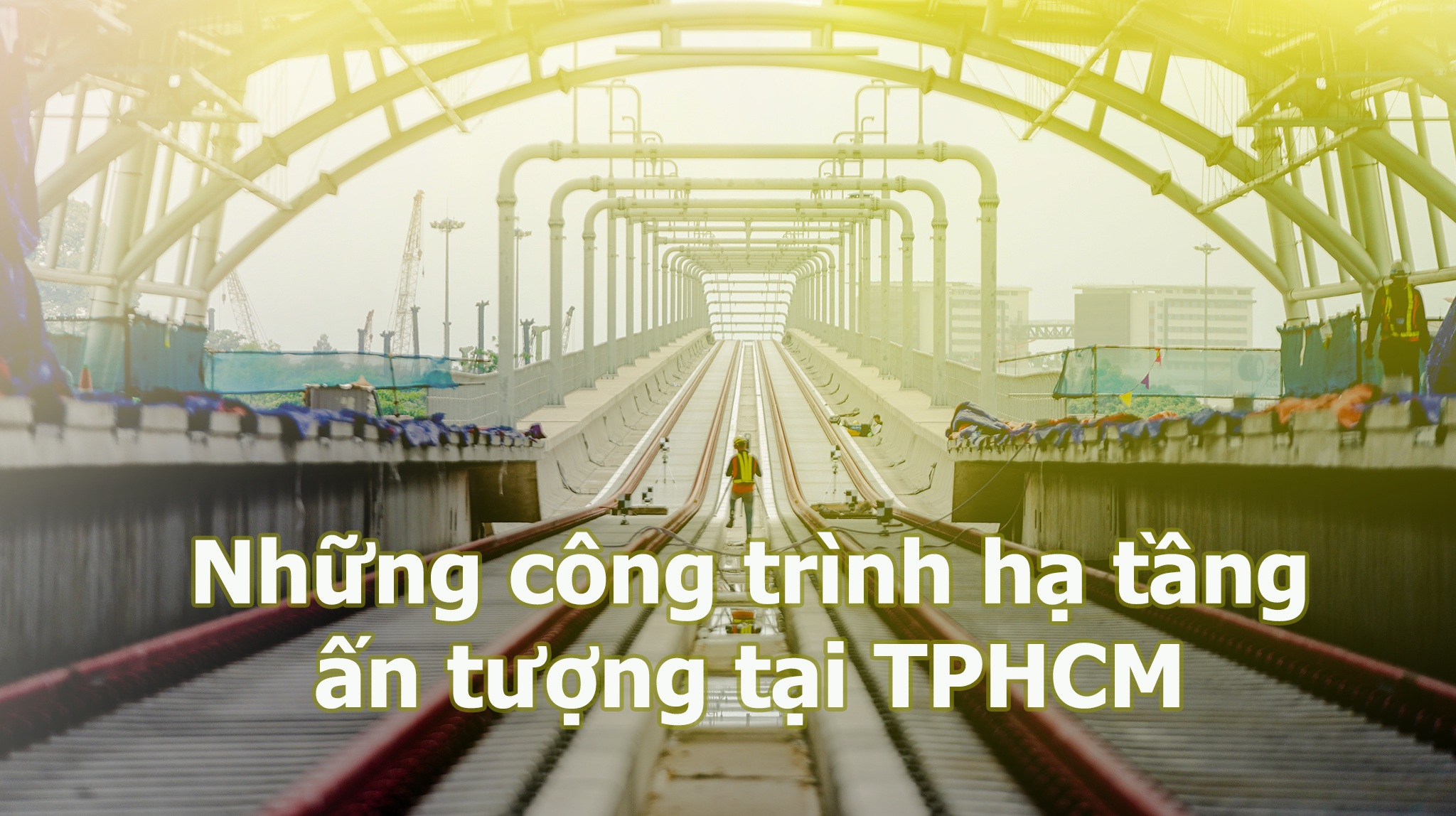 Những công trình hạ tầng ấn tượng tại TPHCM