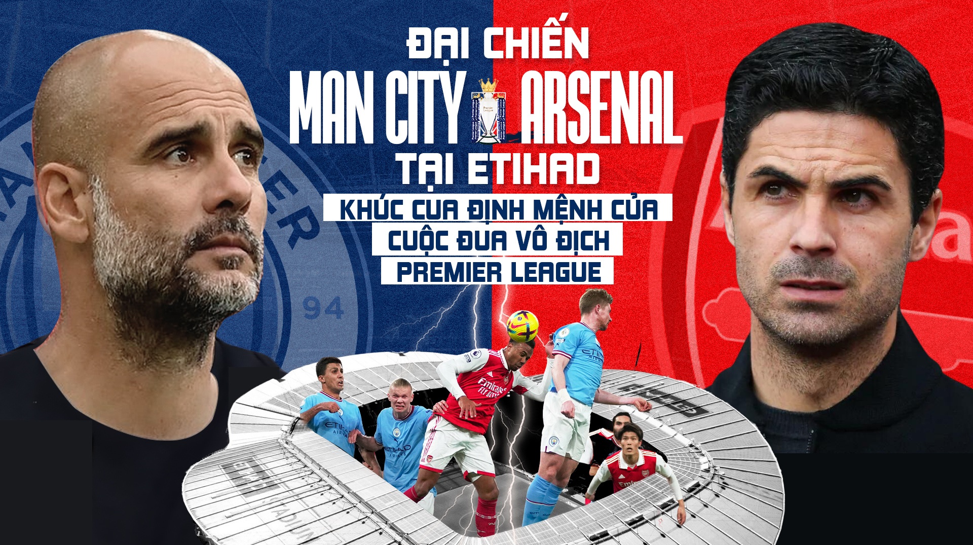 Man City đại chiến Arsenal: Khúc cua định mệnh ở cuộc đua vô địch