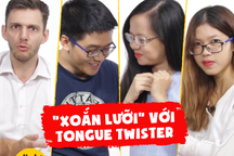 Học tiếng Anh: Thử thách phát âm có thể khiến bạn "xoắn lưỡi"