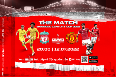 FPT Play phát sóng trực tiếp trận đấu giữa Manchester United và Liverpool