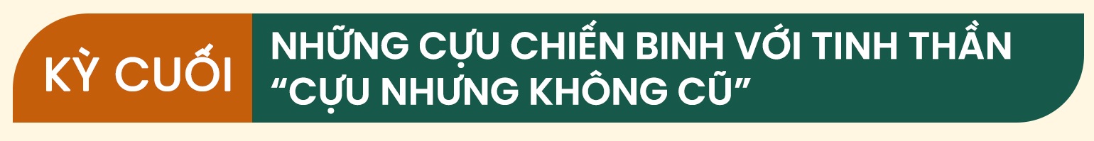 Những cựu chiến binh với tinh thần cựu nhưng không cũ - 1 Những cựu chiến binh với tinh thần cựu nhưng không cũ - 1