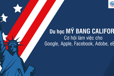 Du học Mỹ Bang California - Cơ hội làm việc cho Google, Apple, Facebook, Adobe, eBay...