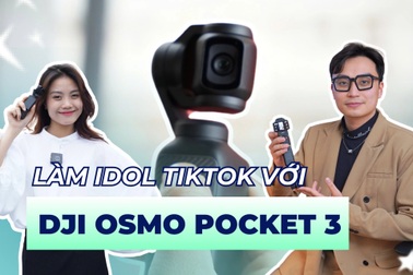 Một ngày tập làm "TikToker" với Osmo Pocket 3
