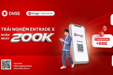 DNSE ra mắt ưu đãi "Trải nghiệm Entrade X, nhận ngay 200.000 đồng"