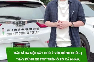 Bác sĩ Hà Nội gây chú ý với dòng chữ lạ trên ô tô cá nhân