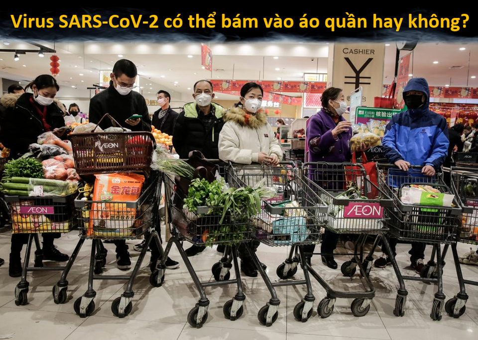 Virus SARS-CoV-2 có thể bám vào áo quần và tiềm ẩn nguy cơ gây bệnh không? - 1 Virus SARS-CoV-2 có thể bám vào áo quần và tiềm ẩn nguy cơ gây bệnh không? - 1