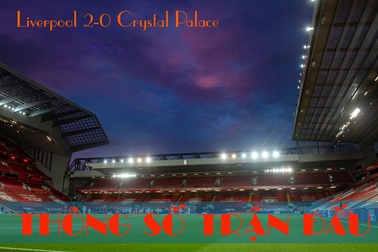 Thông số trận Liverpool thắng Crystal Palace