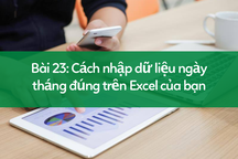 Học tin học excel: Định dạng ngày tháng năm đúng cách