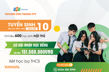 Tuyển sinh vào lớp 10 THPT FPT Đà Nẵng năm học 2022-2023 có gì mới?