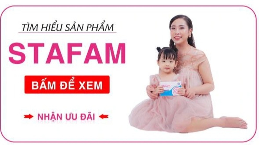 Stafam: Vì sao hàng ngàn phụ nữ tin tưởng dùng khi chuẩn bị mang thai - 3 Stafam: Vì sao hàng ngàn phụ nữ tin tưởng dùng khi chuẩn bị mang thai - 3