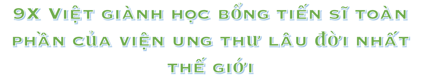 9X Việt giành học bổng tiến sĩ của viện ung thư lâu đời nhất thế giới - 1 9X Việt giành học bổng tiến sĩ của viện ung thư lâu đời nhất thế giới - 1