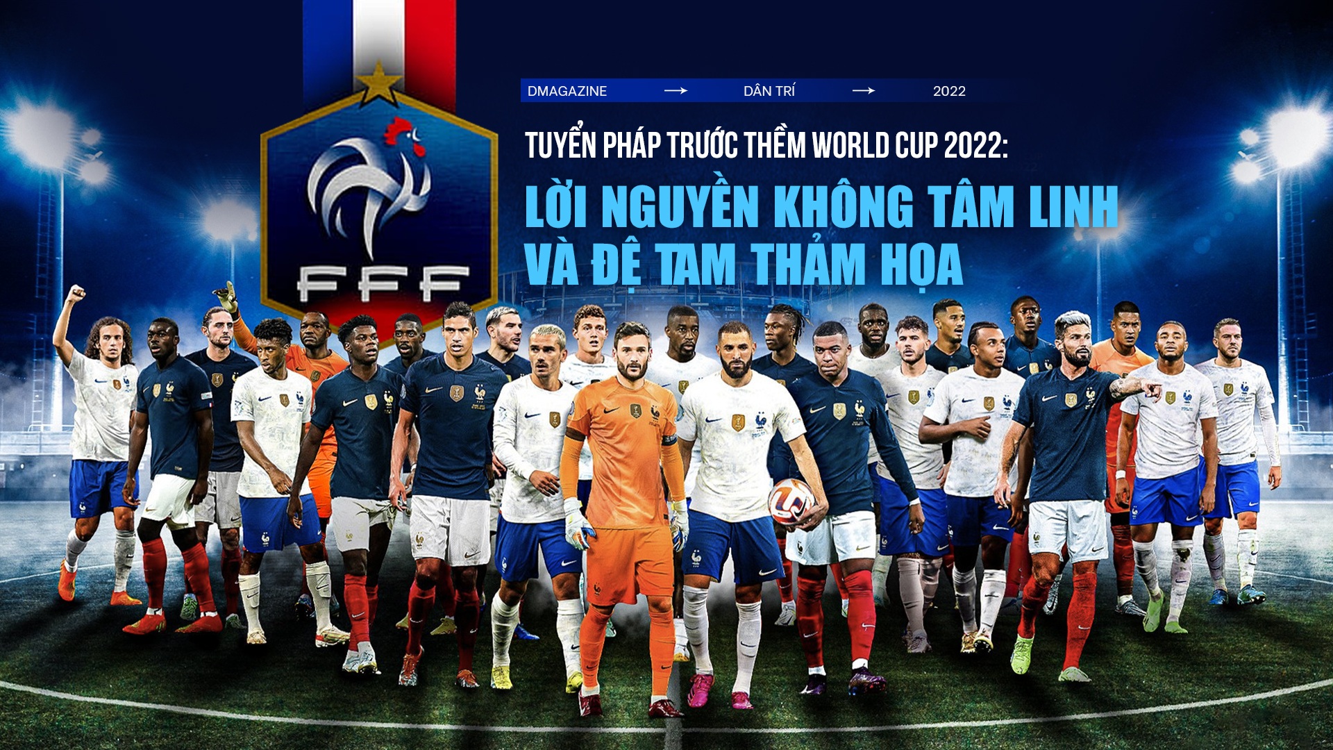 Tuyển Pháp trước thềm World Cup 2022: Lời nguyền không tâm linh và đệ tam thảm họa