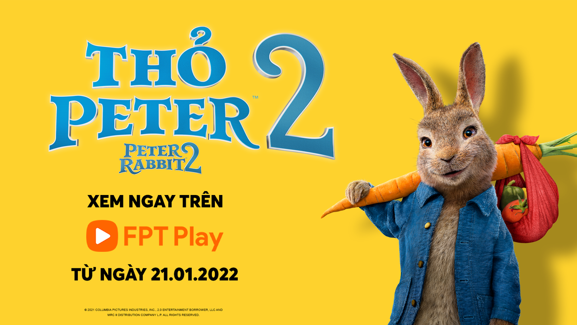Peter Rabbit 2: The Runaway khởi chiếu tại Việt Nam trên FPT Play - 1 Peter Rabbit 2: The Runaway khởi chiếu tại Việt Nam trên FPT Play - 1