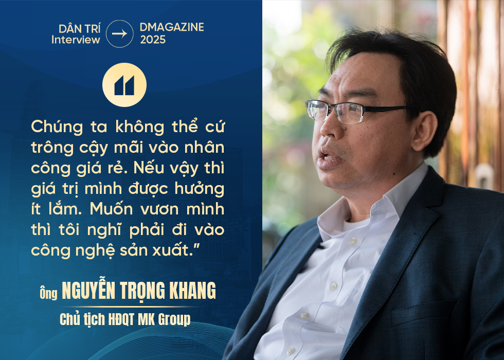 Chủ tịch MK Group: Người dám đi thường đến đích trước kẻ mãi đứng yên - 5 Chủ tịch MK Group: Người dám đi thường đến đích trước kẻ mãi đứng yên - 5