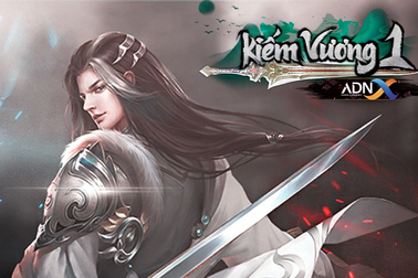 Kiếm Vương 1-ADNX Mobile mang ký ức của thanh xuân trở lại với game thủ