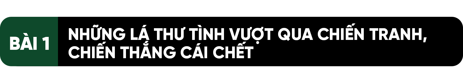 Những lá thư tình vượt qua chiến tranh, chiến thắng cái chết - 1 Những lá thư tình vượt qua chiến tranh, chiến thắng cái chết - 1