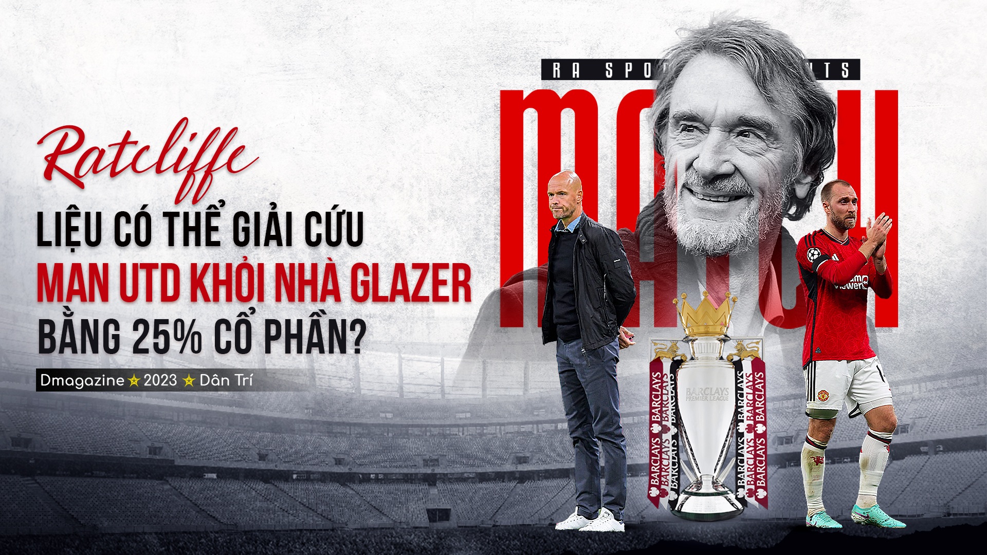 Ratcliffe liệu có thể giải cứu Man Utd khỏi nhà Glazer bằng 25% cổ phần?