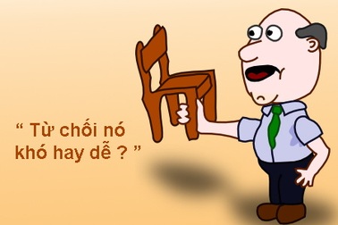 Từ chối chiếc ghế khó lắm thay!