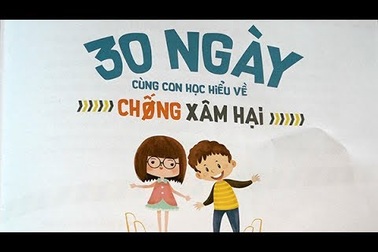 Hôm nay, bớt một ly bia, về sớm cùng con học hiểu chống xâm hại!