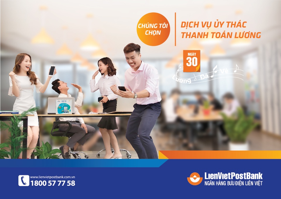 LienVietPostBank đẩy mạnh dịch vụ ủy thác thanh toán lương - 1 LienVietPostBank đẩy mạnh dịch vụ ủy thác thanh toán lương - 1
