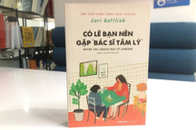 "Có lẽ bạn nên gặp Bác sĩ tâm lý": Cuốn sách truyền cảm hứng và hài hước