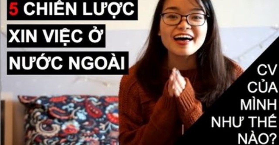 Kinh nghiệm xin việc làm ở nước ngoài cho du học sinh Việt - 1 Kinh nghiệm xin việc làm ở nước ngoài cho du học sinh Việt - 1