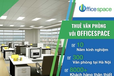 Thuê văn phòng không còn là “nỗi lo” với dịch vụ của Officespace.vn