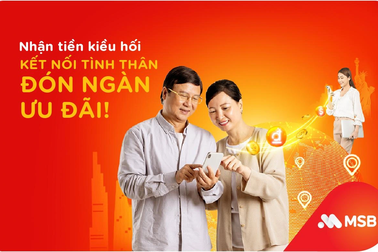 Thêm nhiều ưu đãi khi nhận tiền kiều hối qua tài khoản MSB