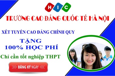 Trường Cao đẳng Quốc tế Hà Nội tặng 100% học phí năm học 2018 cho thí sinh giỏi