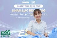 Thực hiện chữ "S" trong ESG để xây dựng nguồn nhân lực bền vững