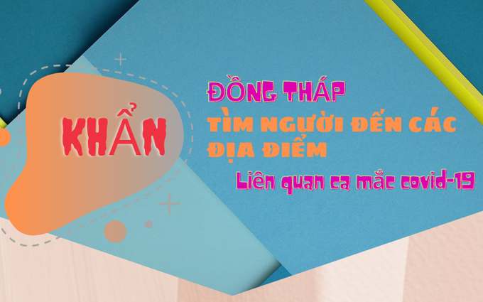 Đồng Tháp liên tục ra thông báo khẩn tìm người liên quan ca dương tính nCoV