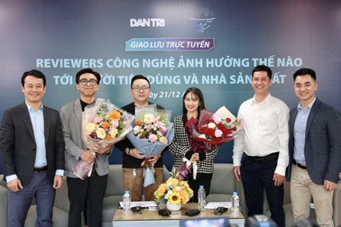 Giao lưu: Reviewer ảnh hưởng thế nào tới người dùng và hãng?