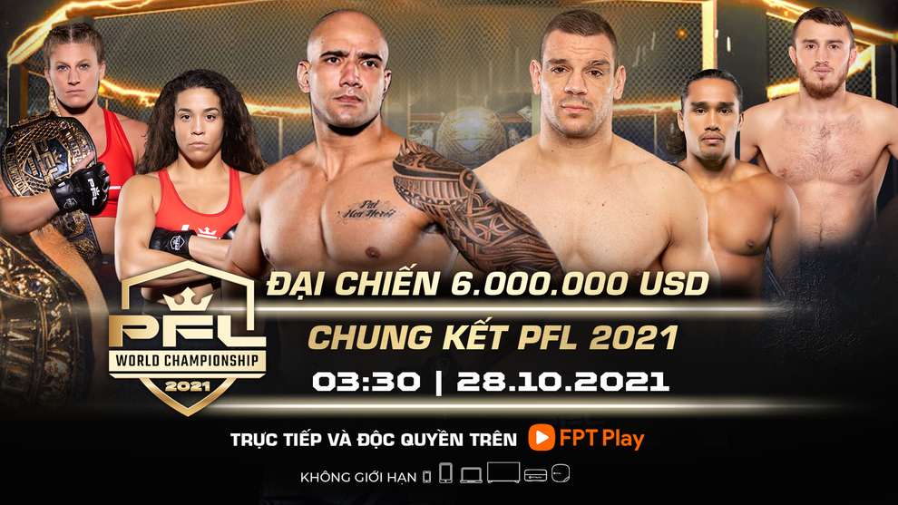 Chung kết PFL MMA 2021 - Vì sao đáng xem? - 4 Chung kết PFL MMA 2021 - Vì sao đáng xem? - 4