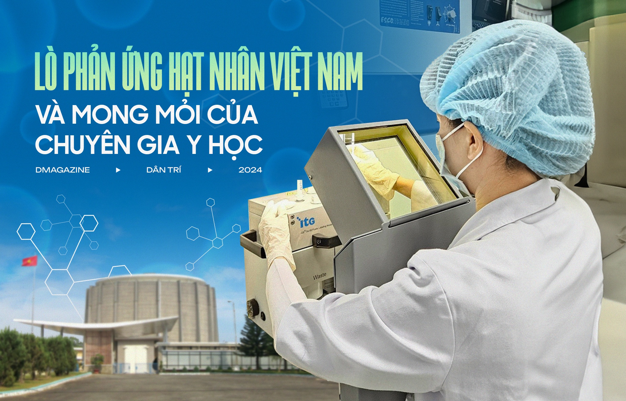 Lò phản ứng hạt nhân Việt Nam và mong mỏi của chuyên gia y học
