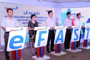 Ra mắt dịch vụ VietinBank eFAST với nhiều đột phá mới