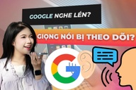 Google có đang thu thập dữ liệu giọng nói người dùng?