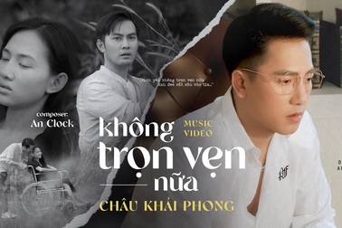Châu Khải Phong hát "Không trọn vẹn nữa"