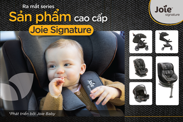 Joie Baby ra mắt series sản phẩm mới – Joie Signature