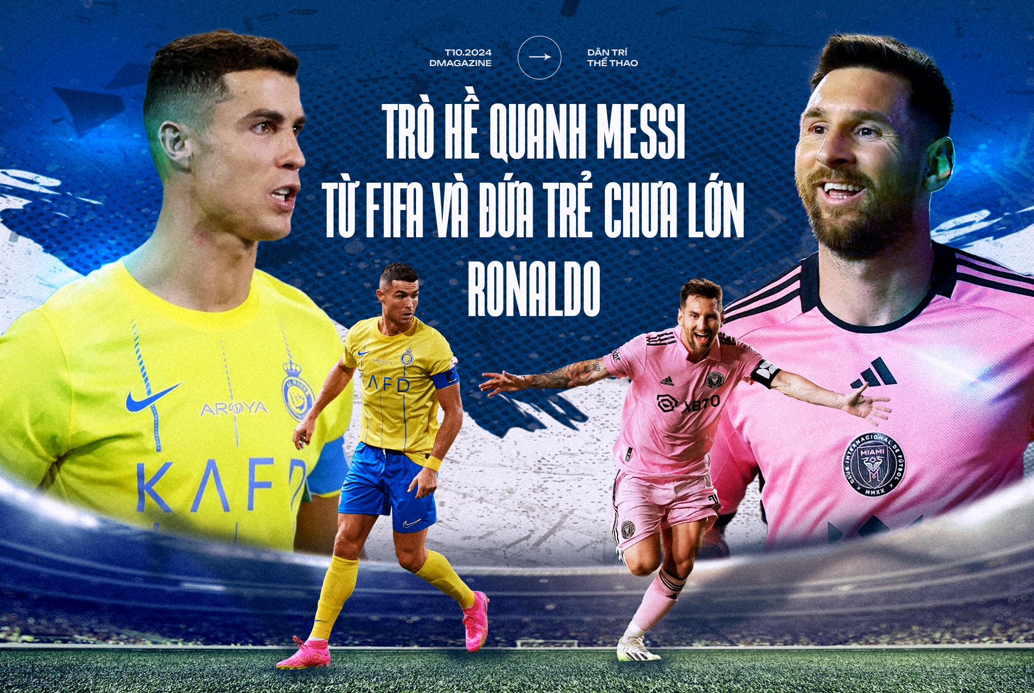 Trò hề quanh Messi từ FIFA và đứa trẻ chưa lớn Ronaldo