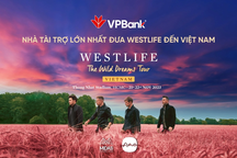 VPBank là nhà tài trợ lớn nhất cho 2 đêm diễn của Westlife tại Việt Nam