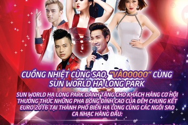 Tưng bừng chung kết Euro cùng sao tại Sun World Ha Long Park
