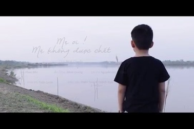MV "Mẹ ơi! Mẹ không được chết" của Minh Chuyên.